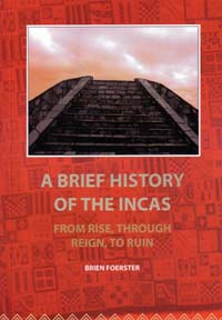 A BRIEF HISTORY OF THE INCAS